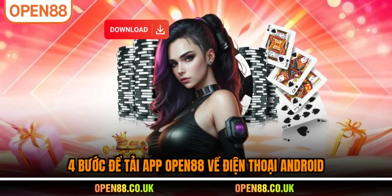 4 bước để tải app OPEN88 về điện thoại Android