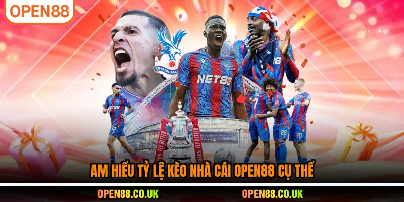 Am hiểu tỷ lệ kèo nhà cái OPEN88 cụ thể