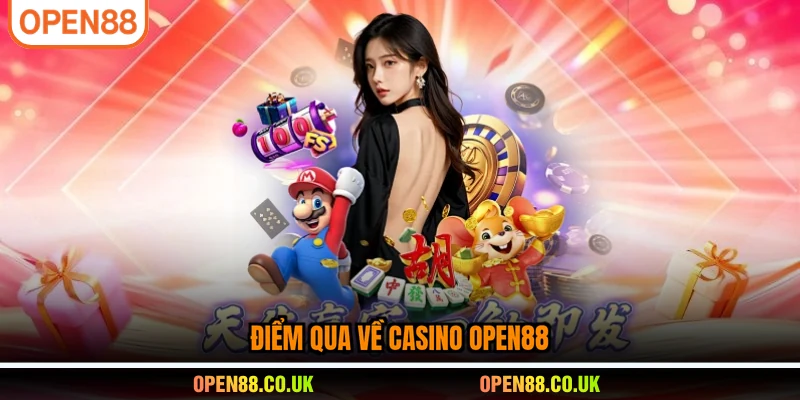 Điểm qua về casino OPEN88 bạn cần nắm bắt