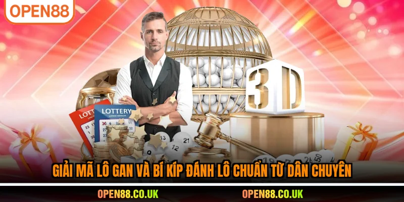 Giải Mã Lô Gan và bí kíp đánh lô chuẩn từ dân chuyên