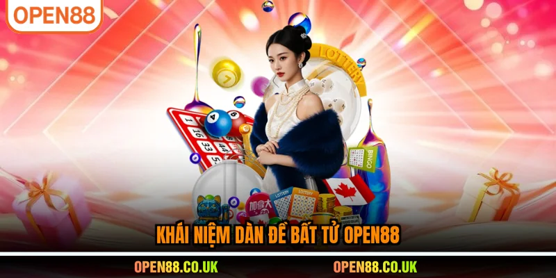Khái niệm dàn đề bất tử OPEN88