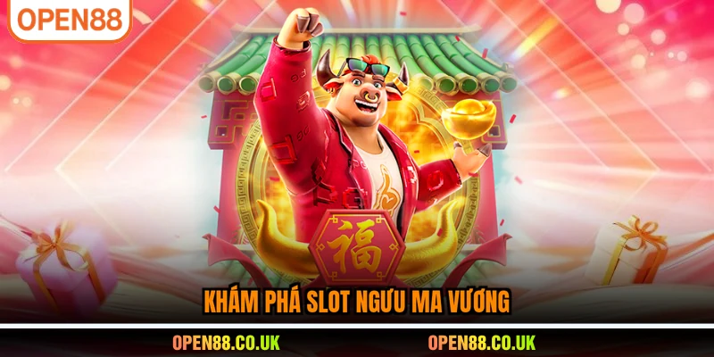 Khám phá slot Ngưu Ma Vương