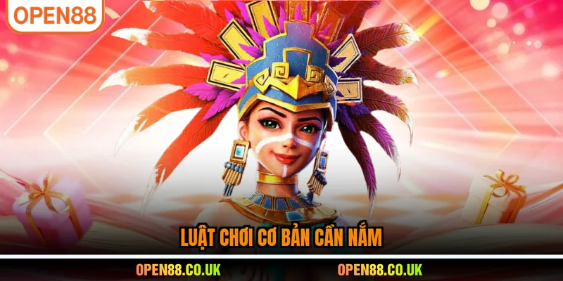 Luật chơi cơ bản cần nắm