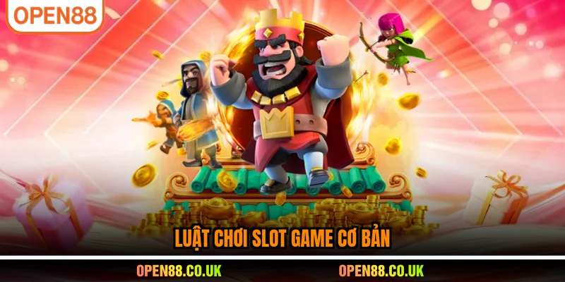 Luật chơi slot game cơ bản