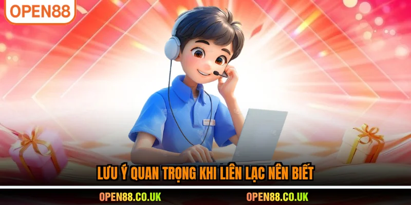 Lưu ý quan trọng khi liên lạc nên biết