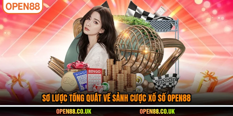 Sơ lược tổng quát về sảnh cược xổ số OPEN88