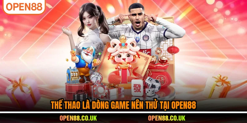 Thể thao là dòng game nên thử tại OPEN88