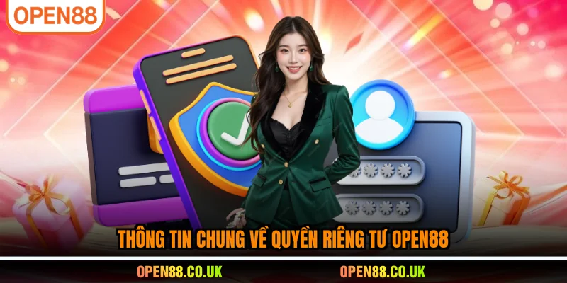 Thông tin chung về quyền riêng tư OPEN88