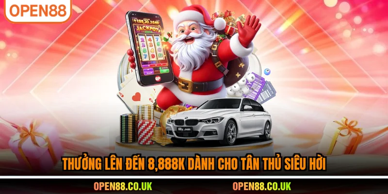 Thưởng lên đến 8,888K dành cho tân thủ siêu hời